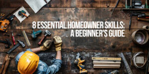 HOME-8 Essential Homeowner Skills_ A Beginner's Guide