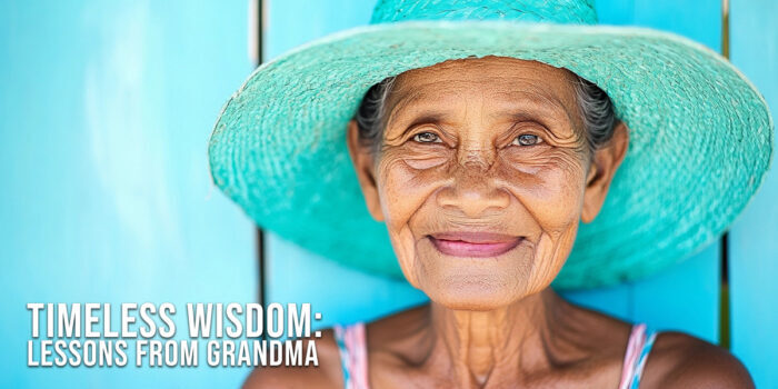 LIFE-Timeless Wisdom_ Lessons from Grandma