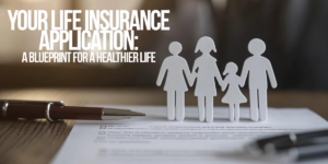 LIFE-Your Life Insurance Application_ A Blueprint for a Healthier Life